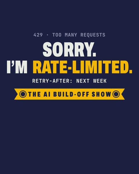 Sorry, I'm Rate-Limited hoodie in Navy. Print art mockup. Printed: 429 · TOO MANY REQUESTS / SORRY. / I’M RATE-LIMITED. / RETRY-AFTER: NEXT WEEK / THE AI BUILD-OFF SHOW.