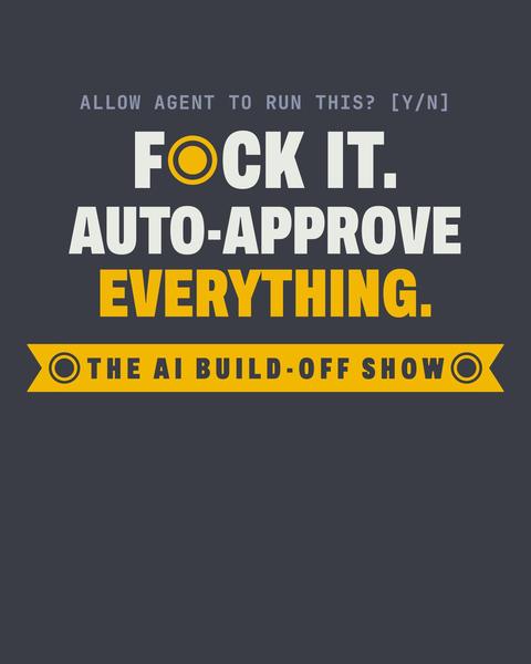 Auto-Approve Everything hoodie in Charcoal. Print art mockup. Printed: ALLOW AGENT TO RUN THIS? [Y/N] / F●CK IT. / AUTO-APPROVE / EVERYTHING. / THE AI BUILD-OFF SHOW.