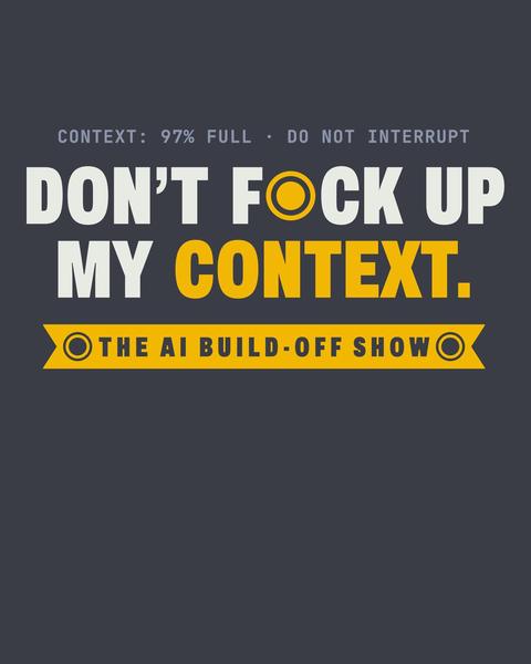 Do Not Interrupt hoodie in Charcoal. Print art mockup. Printed: CONTEXT: 97% FULL · DO NOT INTERRUPT / DON’T F●CK UP / MY CONTEXT. / THE AI BUILD-OFF SHOW.