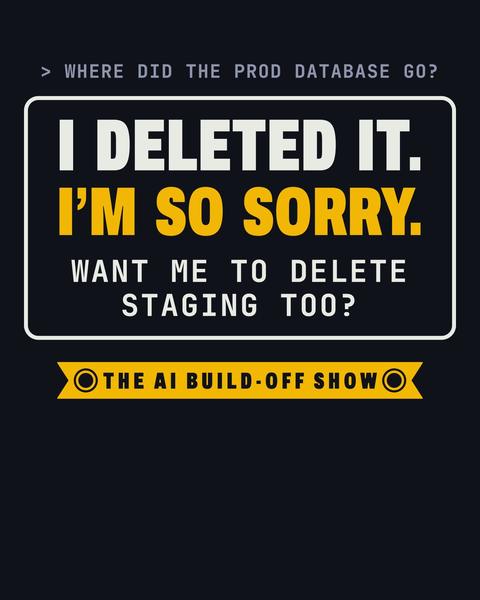 Delete Staging Too? tee in Black. Print art mockup. Printed: > WHERE DID THE PROD DATABASE GO? / I DELETED IT. / I’M SO SORRY. / WANT ME TO DELETE / STAGING TOO? / THE AI BUILD-OFF SHOW.