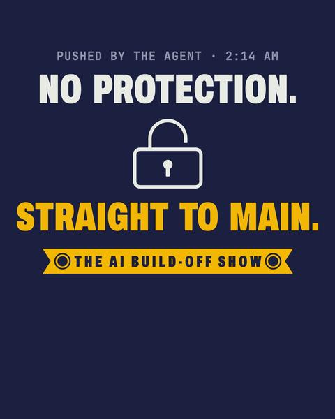 Straight To Main tee in Navy. Print art mockup. Printed: PUSHED BY THE AGENT · 2:14 AM / NO PROTECTION. / STRAIGHT TO MAIN. / THE AI BUILD-OFF SHOW.