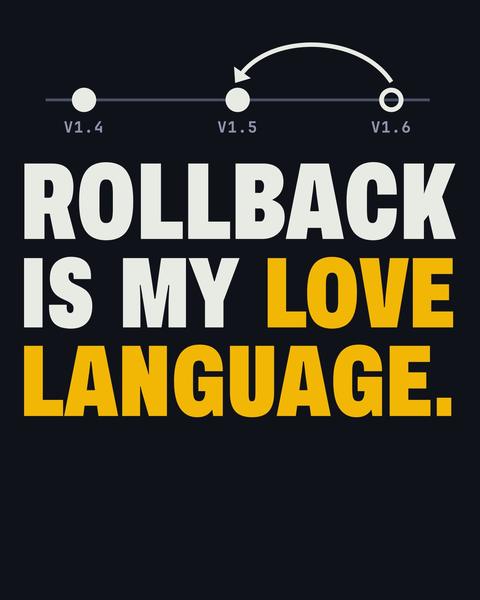 Rollback Love Language tee in Black. Print art mockup. Printed: V1.4 / V1.5 / V1.6 / ROLLBACK / IS MY LOVE / LANGUAGE.